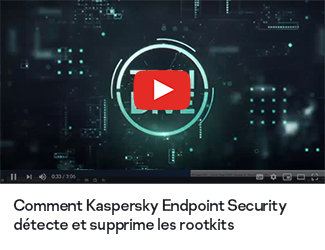 Comment Kaspersky Endpoint Security détecte et supprime les rootkits